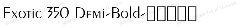 Exotic 350 Demi-Bold字体转换